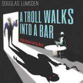 A Troll Walls Into a Bar - Audio Book on Audible - Narrated by Duffy P. Weber