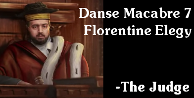 Danse Macabre 7 - Florentine Elegy - the judge