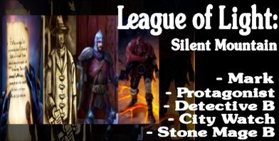 League of Light 3: Silent Mountain - Protagonist, Detective, City Watch Stone Mage