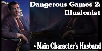 Dangerous Games 2: Illusionist: Main Character's Husband