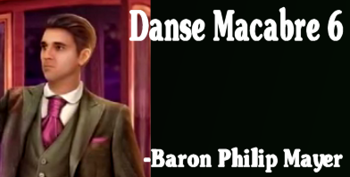 Danse Macabre 6 - BAron Philip Mayer