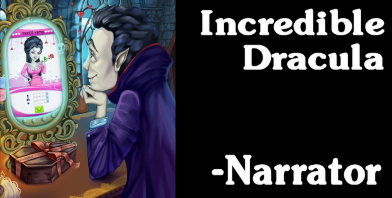 Incredible Dracula; Chasing Love  - New Bridge Games: Narrator